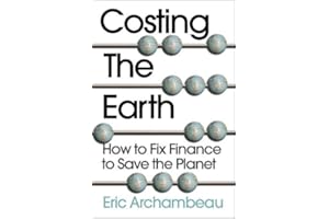 Costing the Earth: How to Fix Finance to Save the Planet
