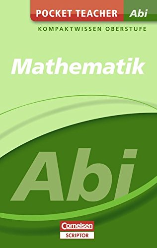 Pocket Teacher Abi Mathematik: Kompaktwissen Oberstufe