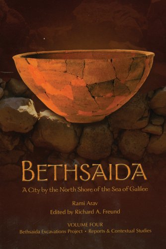 Bethsaida: A City by the North Shore of the Sea of Galilee: Volume 4 (Truman State- Bethsaida)