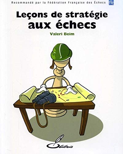 Leçons de stratégie aux échecs Leçons de stratégie aux échecs