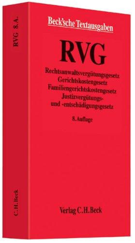 Preisvergleich Produktbild RVG: Rechtsanwaltsvergütungsgesetz, Gerichtskostengesetz, Familiengerichtskostengesetz, Justizvergütungs- und -entschädigungsgesetz mit Gebührentabellen, Rechtsstand: 1. August 2013