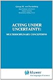 Image de Acting Under Undertainty: Multidisciplinary Conceptions