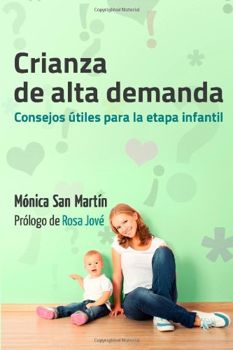 Crianza de Alta Demanda.: Consejos utiles para la etapa infantil