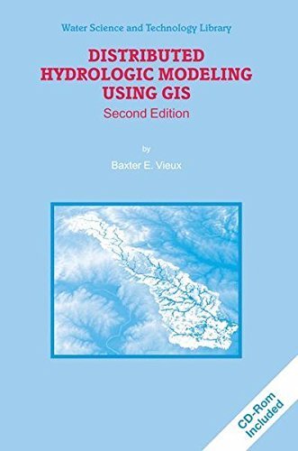 Distributed Hydrologic Modeling Using GIS (Water Science and Technology Library) by Baxter E. Vieux (2004-12-20)
