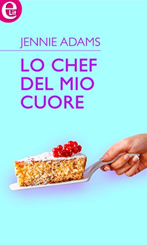 Jennie Adams - Lo chef del mio cuore (2017)