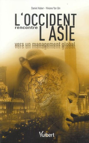 L'Occident rencontre l'Asie : Vers un management global L'Occident rencontre l'Asie : Vers un management global