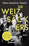 Die Weizsäckers. Eine deutsche Familie by 