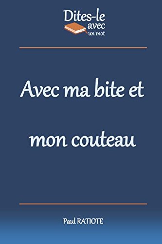 Dites-le avec un mot - Avec ma bite et mon couteau en ligne
