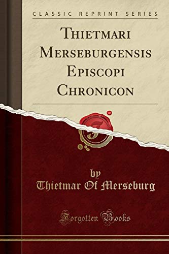 Preisvergleich Produktbild Thietmari Merseburgensis Episcopi Chronicon (Classic Reprint)