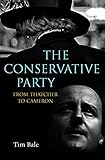The Conservative Party: From Thatcher to Cameron The Conservative Party: From Thatcher to Cameron