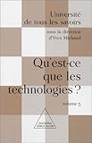 Université de tous les savoirs, volume 5 : Qu'est-ce que les technologies?