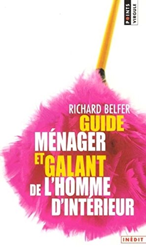 Guide ménager et galant de l'homme d'intérieur Guide ménager et galant de l'homme d'intérieur