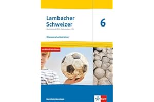 Lambacher Schweizer Mathematik 6 - G9. Ausgabe Nordrhein-Westfalen: Klassenarbeitstrainer. Arbeitsheft mit Lösungen Klasse 6 (Lambacher Schweizer ... G9. Ausgabe für Nordrhein-Westfalen ab 2019)