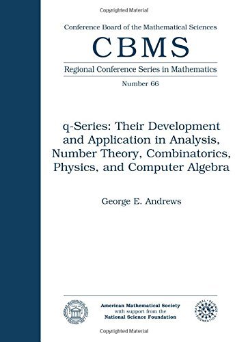 Q - Series: Their Development and Application in an Analysis, Number Theory, Combinatorics, Physics and Computer Algebra (CBMS Regional Conference Series in Mathematics) by G. Andrews (1986-12-30)