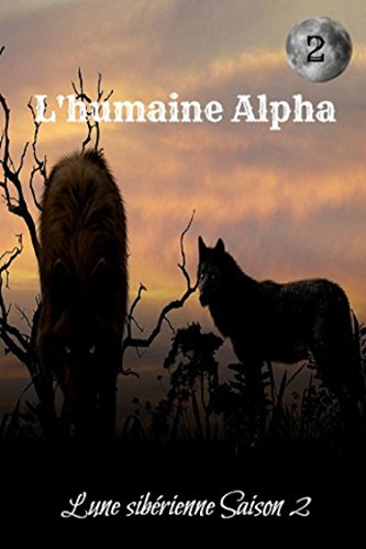 L'humaine Alpha, tome 2 L'humaine Alpha, tome 2