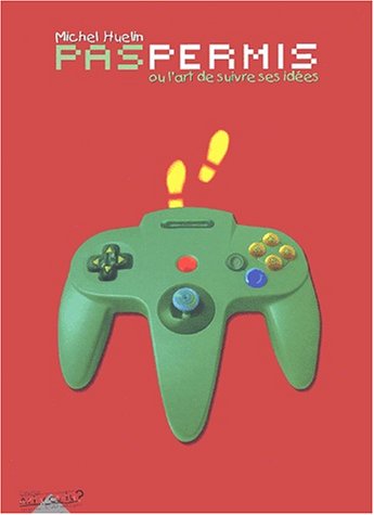 Télécharger Pas permis ou L'Art de suivre ses idées Francais PDF