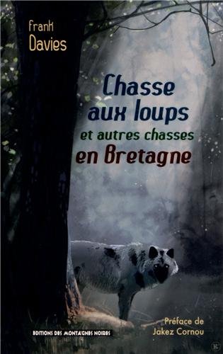Télécharger Chasse aux loups et autres chasses en Bretagne Livre PDF Gratuit