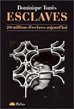 ESCLAVES. : 200 millions d'esclaves aujourd'hui