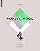 Wonder Wood: A Favorite Material for Design, Architecture and Art by 