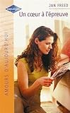 Un coeur à l'épreuve : Collection : Harlequin amours d'aujourd'hui n° 841