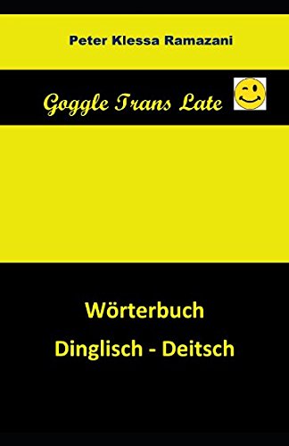 Preisvergleich Produktbild Goggle Trans Late: Wörterbuch Dinglisch - Deitsch