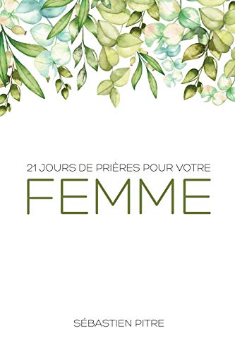 Télécharger 21 Jours de prière pour votre femme PDF
