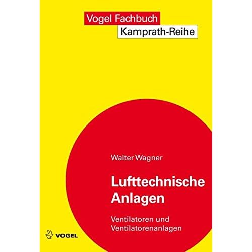 [PDF] Download Lufttechnische Anlagen: Ventilatoren und Ventilatoranlagen (Kamprath-Reihe) Kostenlos