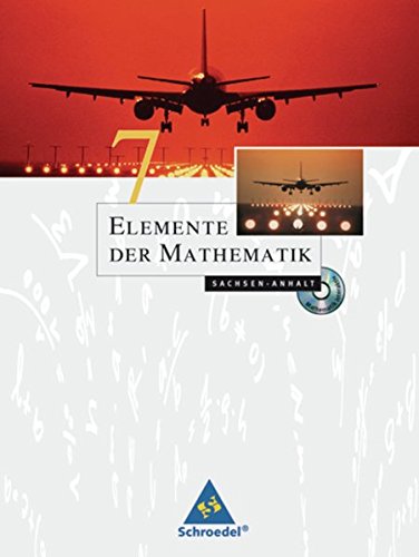 Elemente der Mathematik SI - Ausgabe 2008 für Sachsen-Anhalt: Schülerband 7 mit CD-ROM Elemente der Mathematik SI - Ausgabe 2008 für Sachsen-Anhalt: Schülerband 7 mit CD-ROM