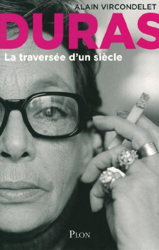 Marguerite Duras : La traversée d'un siècle. Biographie