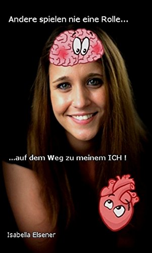 Download Andere spielen nie eine Rolle...: auf dem Weg zu meinem Ich Download Andere spielen nie eine Rolle...: auf dem Weg zu meinem Ich