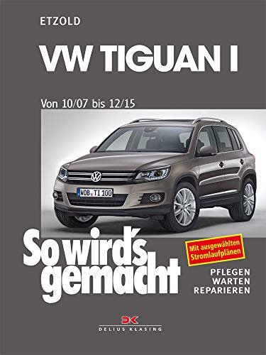 VW Tiguan von 10/07 bis 12/15: So wird's gemacht - Band 152