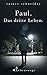 Paul. Das dritte Leben. (Lebenswege 3) by Rainer Schneider