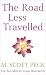 The Road Less Travelled: A New Psychology of Love, Traditional Values and Spiritual Growth by M. Scott Peck