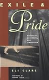 Exile and Pride: Disability, Queerness, and Liberation by