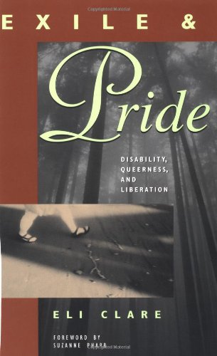 Exile and Pride: Disability, Queerness, and Liberation