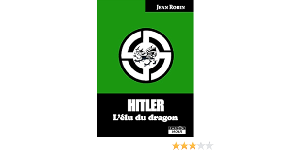 Amazon Fr Hitler L Elu Du Dragon Jean Robin Livres Amazon Fr Hitler L Elu Du Dragon Jean Robin Livres