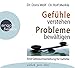 Gefühle verstehen, Probleme bewältigen: Eine Gebrauchsanleitung für Gefühle by 