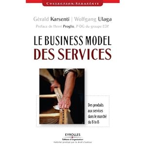 Le Business Model des services: Des produits aux services dans le marché du B to B.
