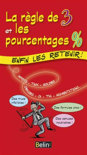 La règle de trois et les pourcentages La règle de trois et les pourcentages