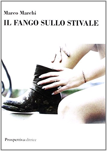 Il fango sullo stivale Il fango sullo stivale