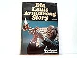 Die Louis Armstrong Story, 1900 - 1971 by 