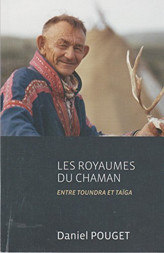 couverture de : Les royaumes du chamane entre toundra et ta&iuml;ga
