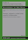 Image de Tiempo, espacio y relaciones espacio-temporales: Nuevas aportaciones de los estudios contrastivos (Studien Zur Romanischen Sprachwissenschaft Und Inte