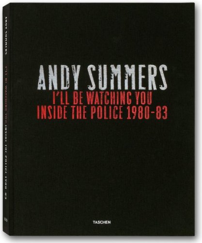 Summers - I'll be watching you: Collector´s edition: Inside the Police , 1980-83 (Taschen Artists Edition)