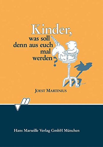 Kinder, was soll denn aus Euch mal werden?: Ansichten zu Entwicklung, Erziehung und Psychopathologie