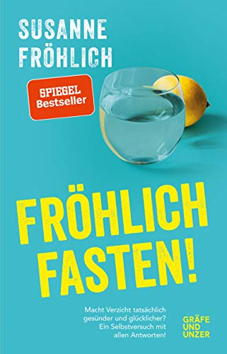 Fröhlich fasten: Macht Verzicht tatsächlich gesünder und glücklicher? Ein Selbstversuch mit Antw