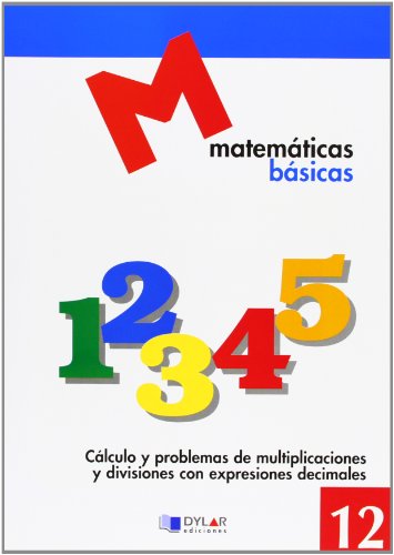 Matematicas basicas - 12 cálculo y problemas de multiplicaciones y divisiones con expresiones decimales