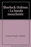 Sherlock Holmes : La bande mouchetée