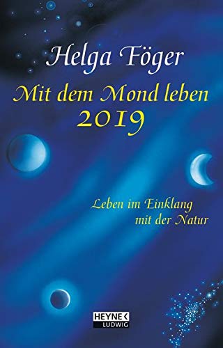 Mit dem Mond leben 2019: Leben im Einklang mit der Natur - Taschenkalender