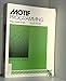 Motif Programming: the Essentials... and More (Digital Press X & Motif series) by